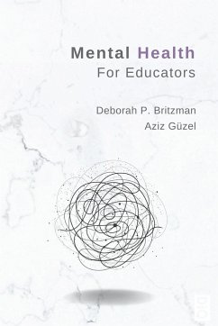 Mental Health for Educators - Britzman, Deborah; Güzel, Aziz