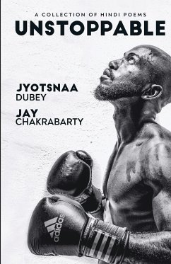 Unstoppable - Chakrabarty, Jay; Dubey, Jyotsnaa
