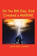 On the 8Th Day, God Created a Marine - Bild 1