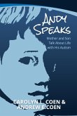 Andy Speaks: Mother and Son Talk About Life with His Autism