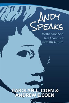 Andy Speaks: Mother and Son Talk About Life with His Autism - Coen, Carolyn L.; Coen, Andrew E.
