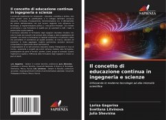 Il concetto di educazione continua in ingegneria e scienze - Gagarina, Larisa;Litvinova, Svetlana;Shevnina, Julia