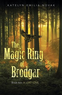 The Magic Ring of Brodgar: Book Two: a Lost Love - Novak, Katelyn Emilia