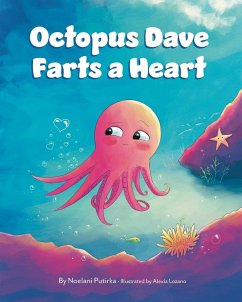 Octopus Dave Farts a Heart - Putirka, Noelani