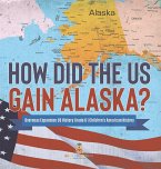 How Did the US Gain Alaska?   Overseas Expansion US History Grade 6   Children's American History