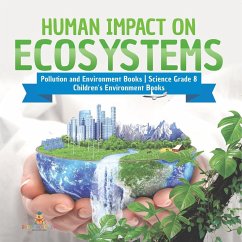 Human Impact on Ecosystems   Pollution and Environment Books   Science Grade 8   Children's Environment Books - Baby