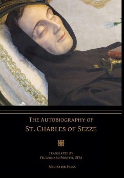 The Autobiography of St. Charles of Sezze - of Sezze, St. Charles; Perotti, Fr. Leonard