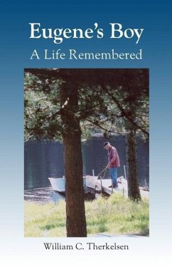 Eugene's Boy: A Life Remembered - Therkelsen, William Charles