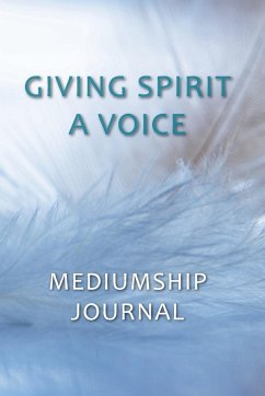 Giving Spirit A Voice Mediumship Journal - Serpanos, Ioanna