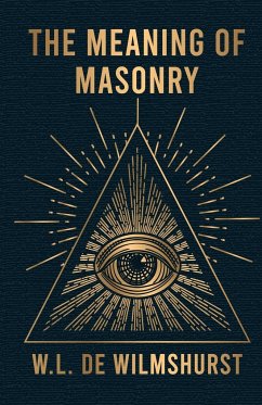 The Meaning Of Masonry - W. L. Wilmshurst