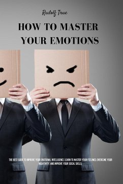 How to master your emotions - True, Rudolf