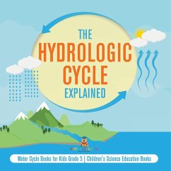 The Hydrologic Cycle Explained   Water Cycle Books for Kids Grade 5   Children's Science Education Books - Baby