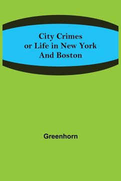 City Crimes; or Life in New York and Boston - Greenhorn