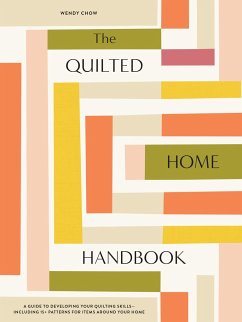 The Quilted Home Handbook - Chow, Wendy