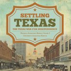 Settling Texas   The Texas War for Independence   Western American History Grade 5   Children's American History