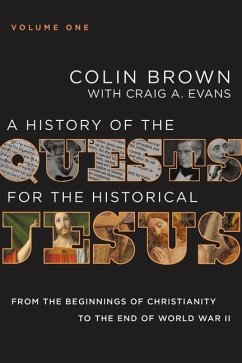 A History of the Quests for the Historical Jesus, Volume 1 - Brown, Colin; Evans, Craig A.