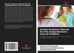 Family Guidance Manual for the Comprehensive Care of Children - Pérez García, Yaumara;Machado Jimenez, Damayanty;Aguila Mena, Irina B.