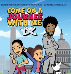 Come on a Journee with me to DC - Whitaker, Fred; Whitaker, Courtney