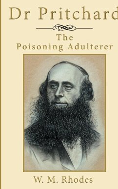 Dr Pritchard The Poisoning Adulterer - Rhodes, Wendy M