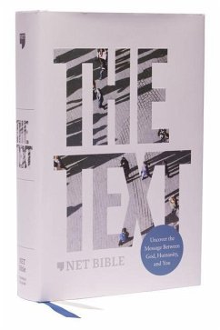 The TEXT Bible: Uncover the message between God, humanity, and you (NET, Hardcover, Comfort Print) - DiMarco, Michael; DiMarco, Hayley