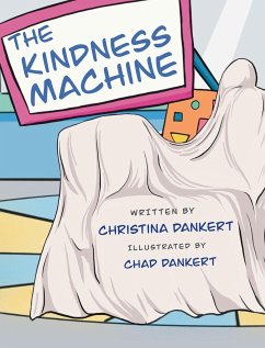 The Kindness Machine - Dankert, Christina