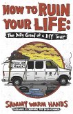 How to Ruin Your Life: The Daily Grind of a DIY Tour