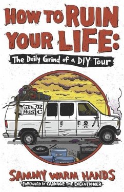 How to Ruin Your Life: The Daily Grind of a DIY Tour - Hands, Sammy Warm