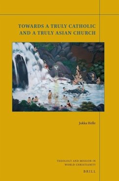 Towards a Truly Catholic and a Truly Asian Church - Helle, Jukka