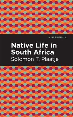 Native Life in South Africa - Plaatje, Solomon T.