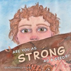Are You As Strong As A Seed? - Rhead, Wendy Barrick
