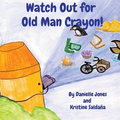 Watch Out for Old Man Crayon! - Jones; Saldaña, Kristine