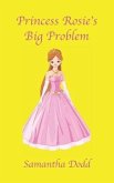 Princess Rosie's Big Problem