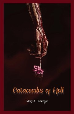 Catacombs of Hell - Lonergan, Mary A