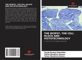 THE BIOPSY, THE CELL BLOCK AND HISTOTECHNOLOGY