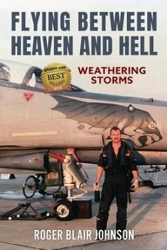 Flying Between Heaven and Hell: Weathering Storms - Johnson, Roger Blair