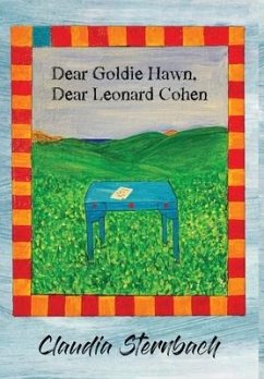 Dear Goldie Hawn, Dear Leonard Cohen - Sternbach, Claudia