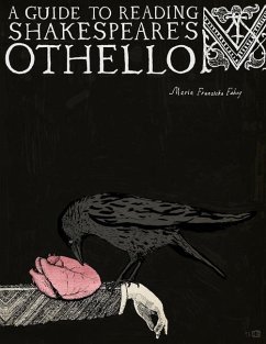 A Guide to Reading Shakespeare's Othello - Fahey, Maria Franziska