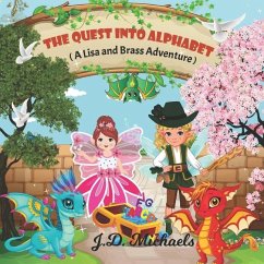 The Quest Into Alphabet: A Lisa and Brass Adventure - Michaels, J. D.