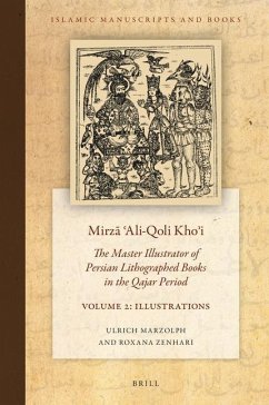 Mirzā ʿali-Qoli Khoʾi: The Master Illustrator of Persian Lithographed Books in the Qajar Period. Vol. 2 - Marzolph, Ulrich; Zenhari, Roxana