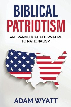 Biblical Patriotism - Wyatt, Adam