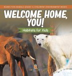 Welcome Home, You! Habitats for Kids   Homes for Animals Grade 3   Children's Environment Books