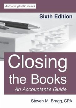 Closing the Books: Sixth Edition - Bragg, Steven M.