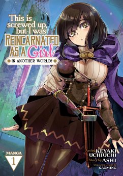 This Is Screwed Up, But I Was Reincarnated as a Girl in Another World! (Manga) Vol. 1 - Ashi