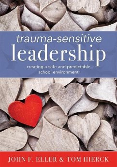 Trauma-Sensitive Leadership - Eller, John F; Hierck, Tom