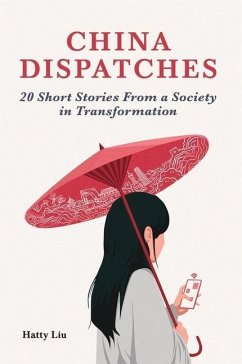 China Dispatches: 20 Short Stories from a Society in Transformation