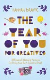 The Year of You for Creatives: 365 Journal-Writing Prompts for Doing Your Best Creative Work