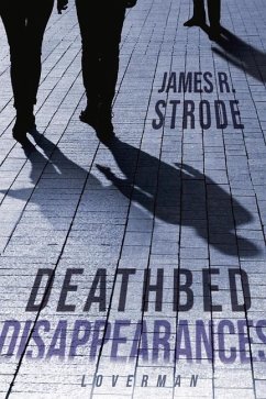 Deathbed Disappearances: Loverman - Strode, James