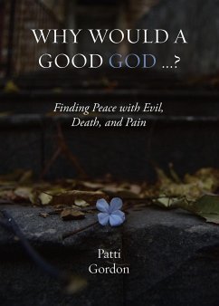 Why Would a Good God ...? - Gordon, Patti