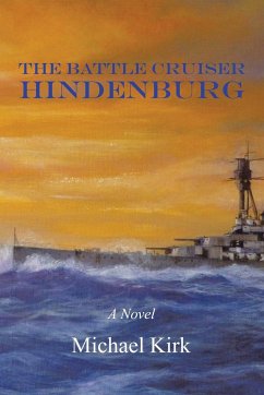 The Battle Cruiser Hindenburg - Kirk, Michael