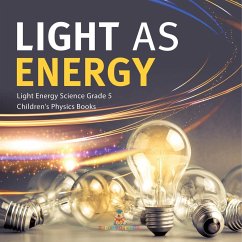 Light as Energy   Light Energy Science Grade 5   Children's Physics Books - Baby